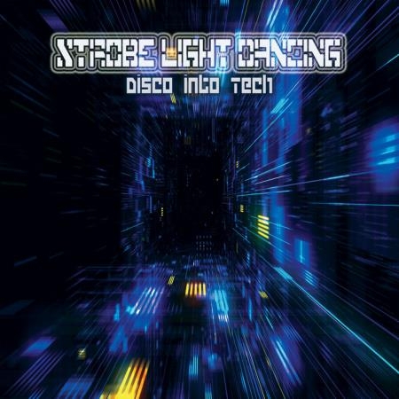 Strobe Light Dancing (Disco Into Tech) (2020)