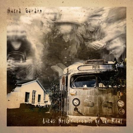 Lukas Nelson & Promise of the Real - Naked Garden (2020)