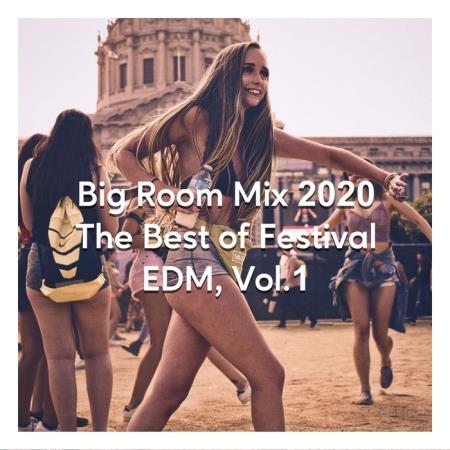 Big Room Mix 2020, The Best Of Festival EDM, Vol. 1 (2020)