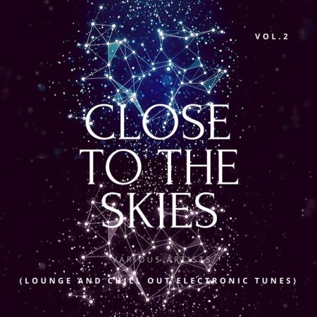 Close To The Skies (Lounge & Chill Out Electronic Tunes), Vol. 2 (2020)