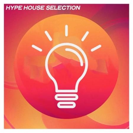 Hype House Selection (Selection House Music 2020 Top 25 Hits) (2020)