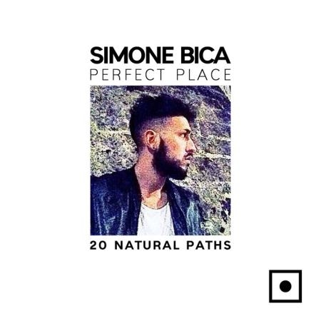 Simone Bica - Perfect Place (20 Natural Paths) (2020)