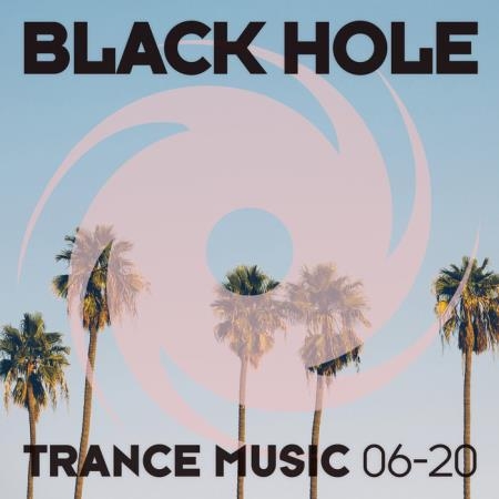 Black Hole: Black Hole Trance Music 06-20 (2020) 