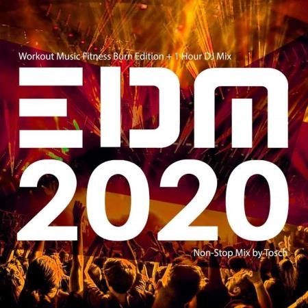 EDM 2020 Workout Music Fitness Burn Edition (2020)