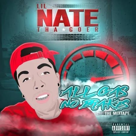 Lil Nate Tha Goer - All Gas, No Brakes (2020)