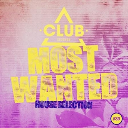 Most Wanted: House Selection Vol 39 (2020)