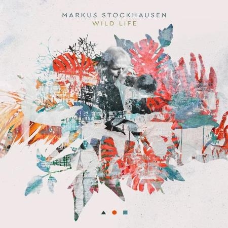 Markus Stockhausen - Wild Life (2020)