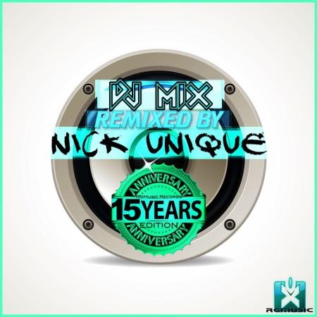 RGMusic Records 15 Years Anniversary Edition (DJ Mix Remixed by Nick Unique) (2020)