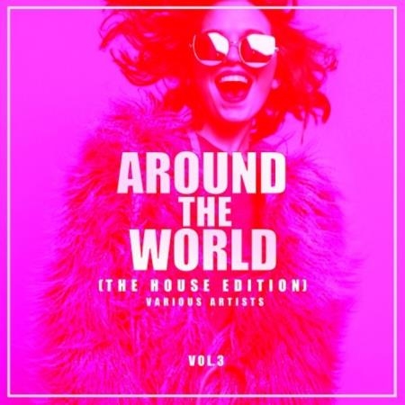 Around The World Vol 3 (The House Edition) (2020)