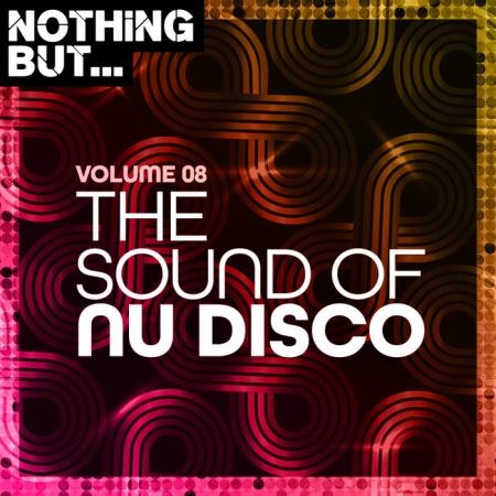 Nothing But... The Sound Of Nu Disco Vol 08 (2020)