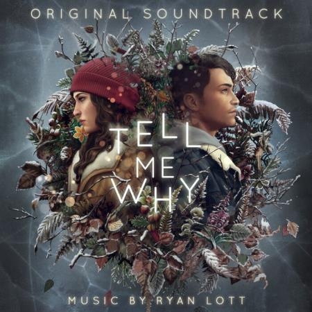 Ryan Lott - Tell Me Why (Original Game Soundtrack) (2020)