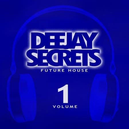 Deejay Secrets: Future House Vol 1 (2020)