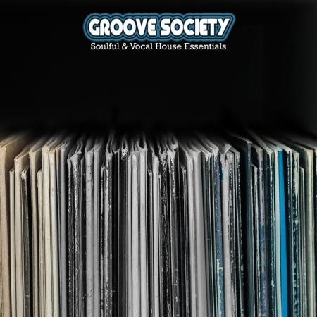 Groove Society: Soulful & Vocal House Essentials (2020)