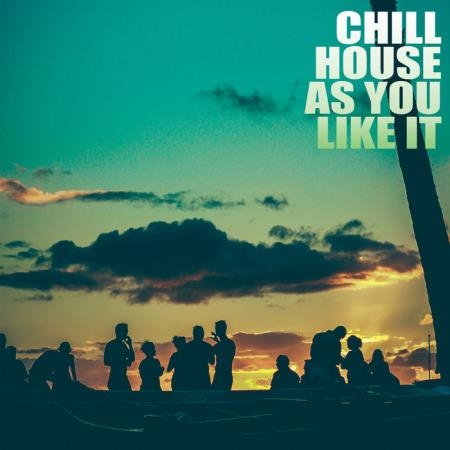 Chill House As You Like It (2020)