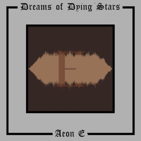 Dreams Of Dying Stars - Aeon E (2020)