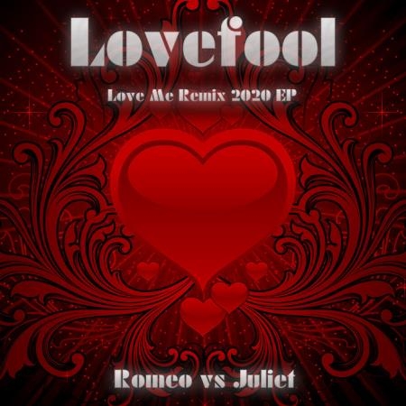 Romeo vs Juliet - Lovefool (Love Me Remix 2020 EP) (2020)