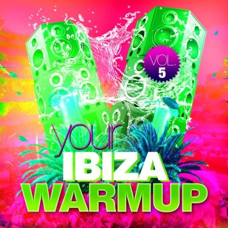 Your Ibiza Warmup Vol 5 (2020)