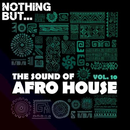 Nothing But... The Sound Of Afro House Vol 10 (2020)