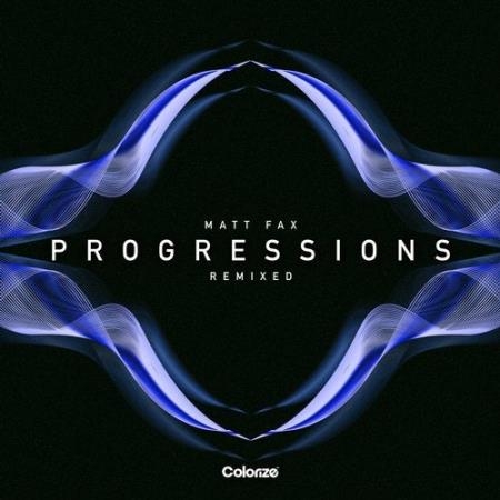 Matt Fax - Progressions (Remixed) (2020)