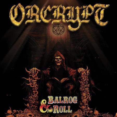 Orcrypt - Balrog & Roll (2020)