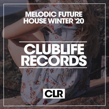 Melodic Future House Winter '20 (2020)
