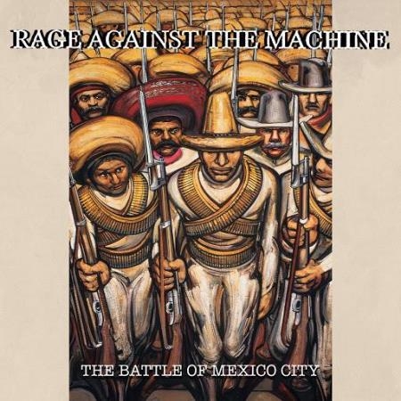 Rage Against The Machine  - The Battle Of Mexico City (Live) (2020)