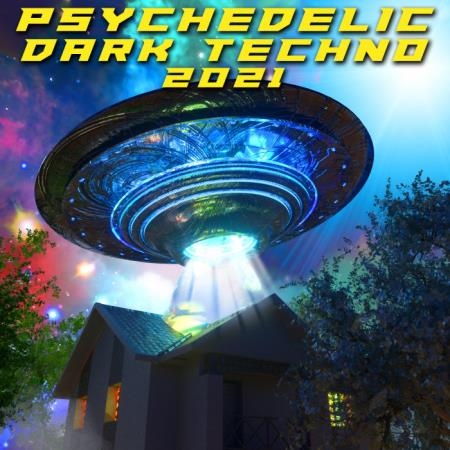 Psychedelic Dark Techno 2021 (2020)