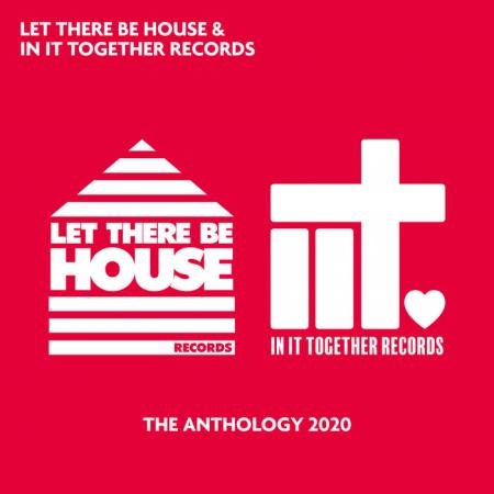 Let There Be House & In It Together Records: The Anthology 2020 (2020)