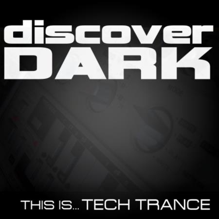 Discover Dark: This Is... Tech Trance (2020) FLAC