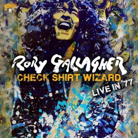 Rory Gallagher - Check Shirt Wizard (Live In '77) (2020) FLAC