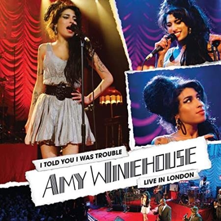 Amy Winehouse - I Told You I Was Trouble: Live In London (2021)