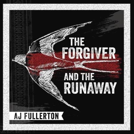 AJ Fullerton - The Forgiver and the Runaway (2021) 