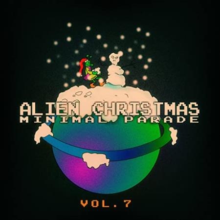 Alien Christmas Minimal Parade: Vol. 7 (2014)