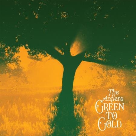 The Antlers - Green To Gold (2021)