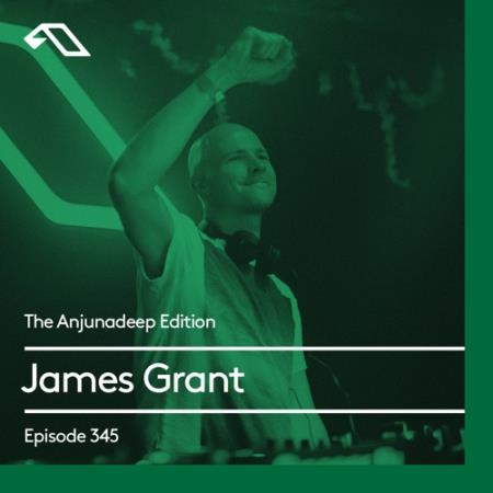 James Grant - The Anjunadeep Edition 345 (2021-04-15)