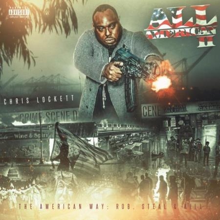 Chris Lockett - All American Part II The American Way: Rob, Steal & Kill (2021)
