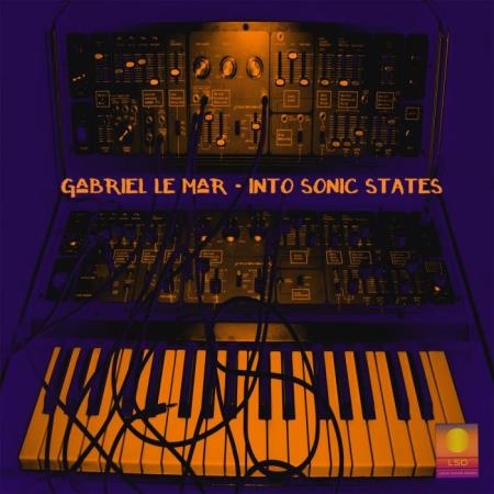 Gabriel Le Mar - Into Sonic States (2021)