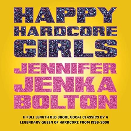 Happy Hardcore Girls (Jennifer Jenka Bolton) (2021)