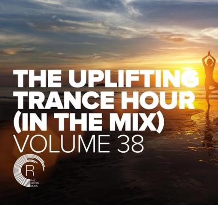 The Uplifting Trance Hour In The Mix, Vol. 38 (2021)