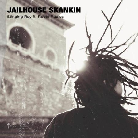 Stinging Jay feat. Roots Radics - Jailhouse Skankin (2021)
