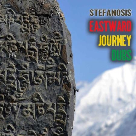 Stefanosis - Eastward Journey Dubs (2021)