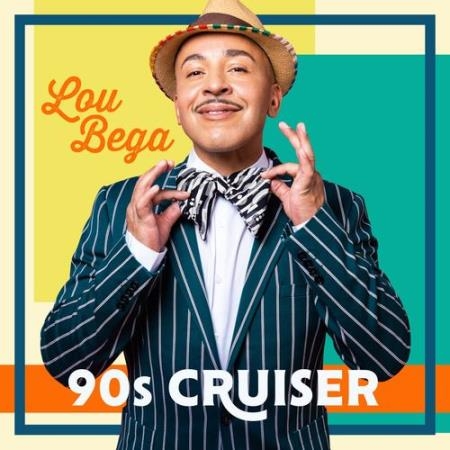 Lou Bega - 90s Cruiser (2021)