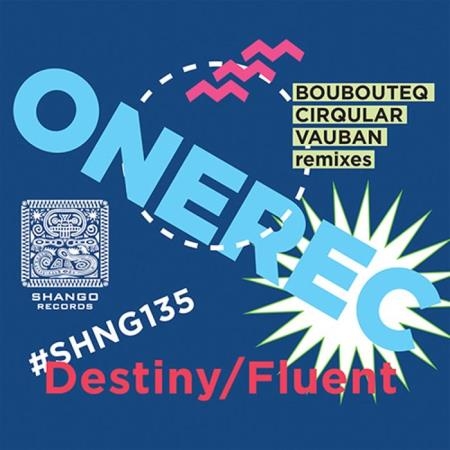 OneRec - Destiny / Fluent (2021)