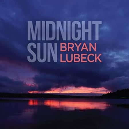 Bryan Lubeck - Midnight Sun (2021)