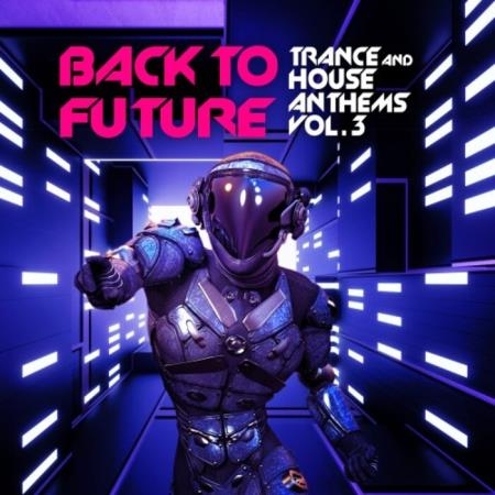 Back To Future, Trance & House Anthems Vol 3 (2021)