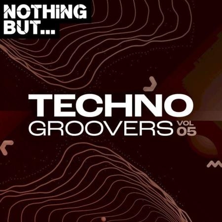 Nothing But... Techno Groovers, Vol. 05 (2021)