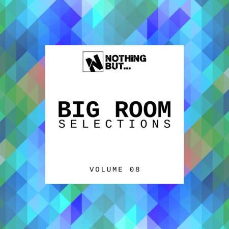 Nothing But... Big Room Selections, Vol. 08 (2021)