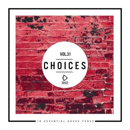 Choices - 10 Essential House Tunes, Vol. 31 (2021)