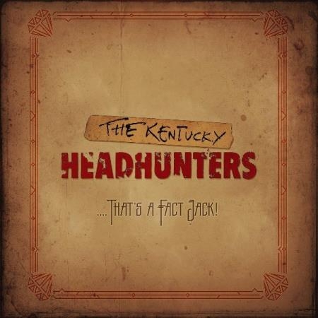 Kentucky Headhunters - ....That''s a Fact Jack! (2021)