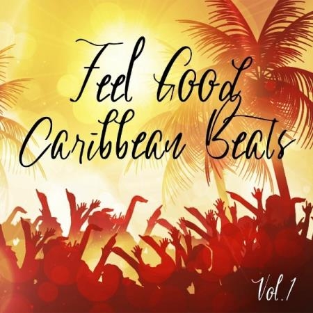 Feel Good Caribbean Beats, Vol. 1 (2021)